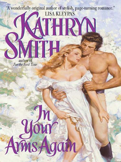 Title details for In Your Arms Again by Kathryn Smith - Available